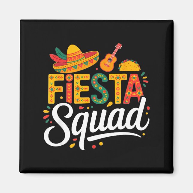 Lets fiesta mexico fiesta squad cinco de mayo for magnet (Front)