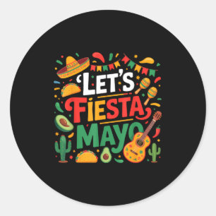 Let's fiesta party mexican 5 de mayo funny cinco classic round sticker