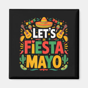 Let's fiesta party mexican 5 de mayo funny cinco magnet