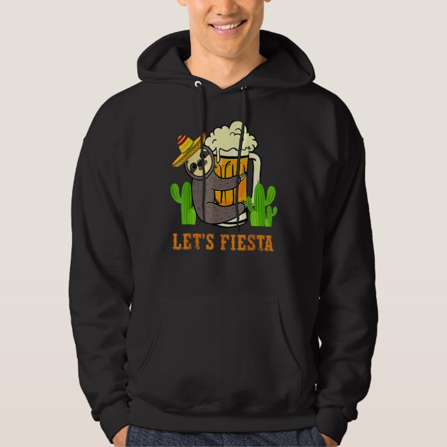 Let's Fiesta Sloth Beer Drinking Cinco De Mayo Mex Hoodie (Front)