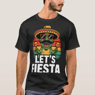 Let's fiesta sombrero dinosaur maracas cinco de T-Shirt