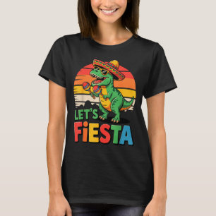 Let's fiesta t rex cinco de mayo funny men women T-Shirt
