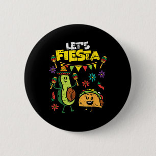 Lets Fiesta Taco Avocado Funny Cinco De Mayo Mexic 6 Cm Round Badge