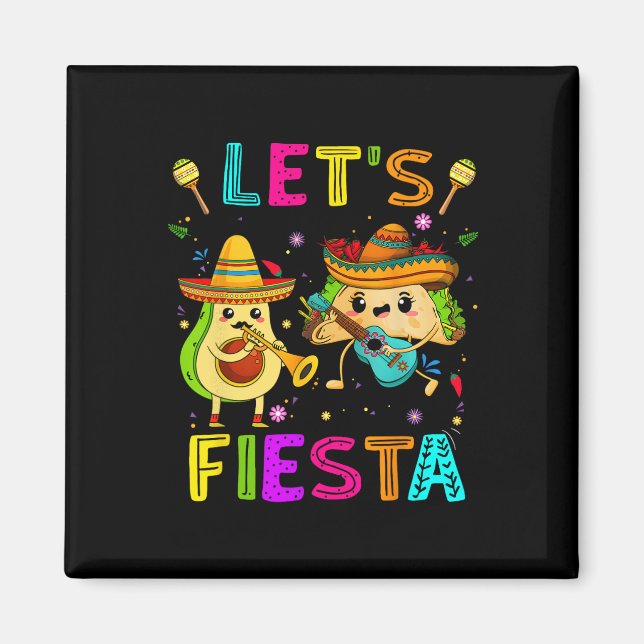Lets Fiesta Taco Avocado Funny Cinco De Mayo Mexic Magnet (Front)