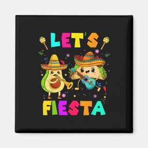 Lets Fiesta Taco Avocado Funny Cinco De Mayo Mexic Magnet