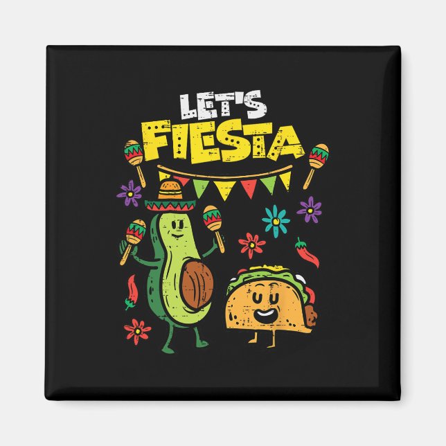 Lets Fiesta Taco Avocado Funny Cinco De Mayo Mexic Magnet (Front)