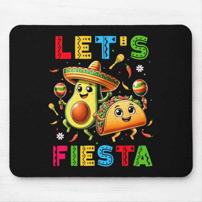 Lets Fiesta Taco Avocado Funny Cinco De Mayo Mexic Mouse Pad (Front)