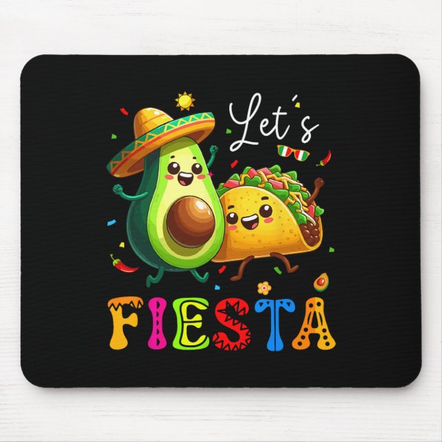 Lets Fiesta Taco Avocado Funny Cinco De Mayo Mexic Mouse Pad (Front)
