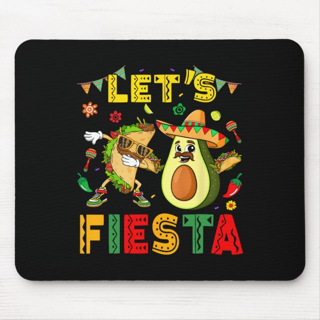 Lets Fiesta Taco Avocado Funny Cinco De Mayo Mexic Mouse Pad (Front)