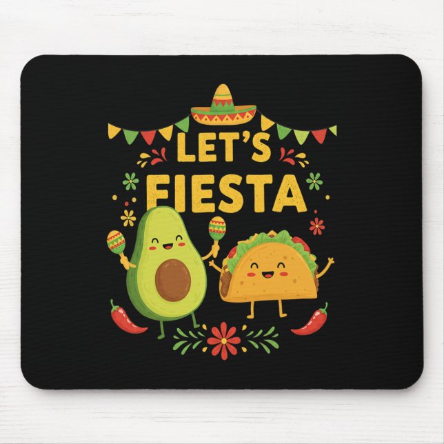Lets Fiesta Taco Avocado Funny Cinco De Mayo Mexic Mouse Pad (Front)