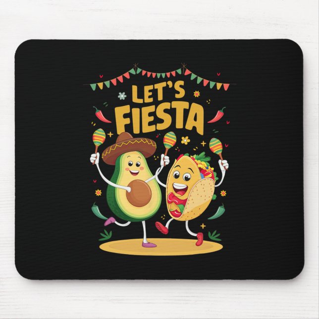 Lets Fiesta Taco Avocado Funny Cinco De Mayo Mexic Mouse Pad (Front)