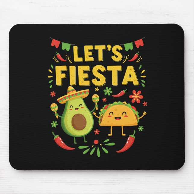 Lets Fiesta Taco Avocado Funny Cinco De Mayo Mexic Mouse Pad (Front)