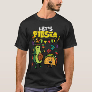 Lets Fiesta Taco Avocado Funny Cinco De Mayo Mexic T-Shirt