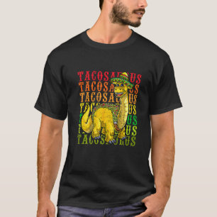 Let's Fiesta Tacosaurus Rex Dino Taco Cinco De Ma T-Shirt