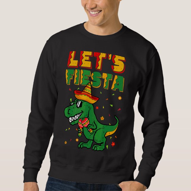 Let's Fiesta Trex Dino Cinco De Mayo Boy Kid Toddl Sweatshirt (Front)