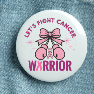 Let's fight cancer , cancer awareness  6 cm round badge