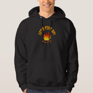 Let's Fire Up Camping Fire Motivation Hoodie