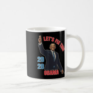 Lets Fix This Funny Obama 2028 Coffee Mug
