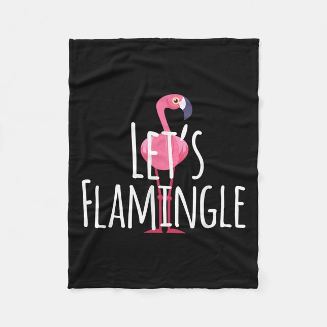 Lets Flamingle Quote - Cute Flamingo Graphic  Fleece Blanket (Front)