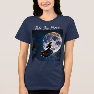 Let's Fly Away - Season of the Witch T-Shirt Tri-Blend Shirt