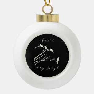 Let's Fly High Ceramic Ball Christmas Ornament