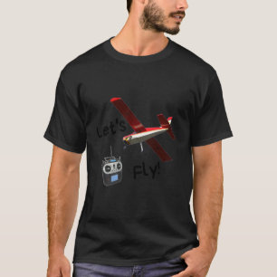 Let'S Fly Rc Aeroplane Radio Control T-Shirt