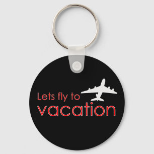 Lets fly to vacation key ring