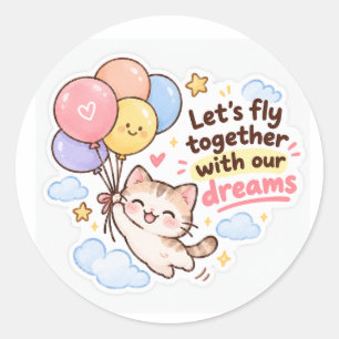 Lets Fly With Together With Our Dream. Classic Round Sticker