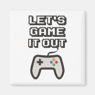 Let's game it out magnet
