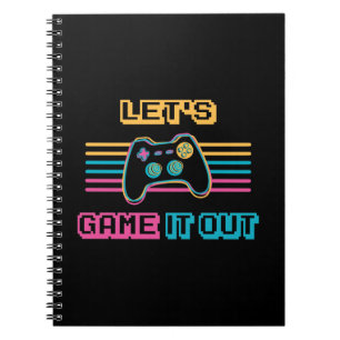 Let's game it out - Retro style Notebook