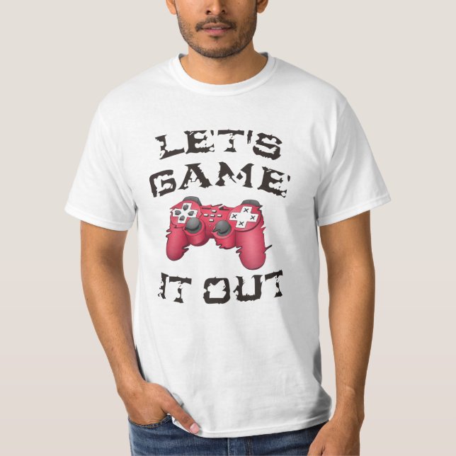 Let's game it out T-Shirt (Front)