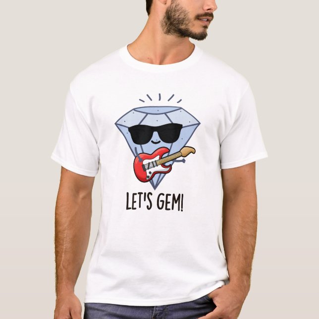 Let's Gem Funny Jewel Pun  T-Shirt (Front)