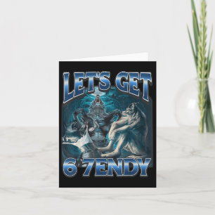 Let's Get 6 7endy Alpha Wolf Meme Funny Humor Card