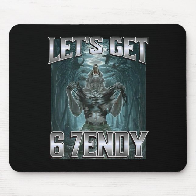 Let's Get 6 7endy Alpha Wolf Meme Funny Humor  Mouse Pad (Front)