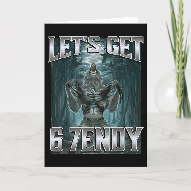 Let's Get 6 7endy Alpha Wolf Meme Funny Humour  Card (Front)