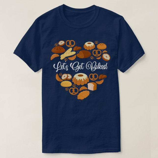 Let's Get Baked Baking Flour Rolling Pin Cake Brea T-Shirt (Design Front)