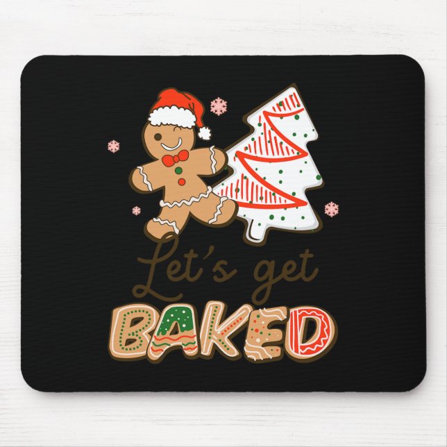 Lets Get Baked Cookie Baking Team Fun Christmas  Mouse Pad (Front)