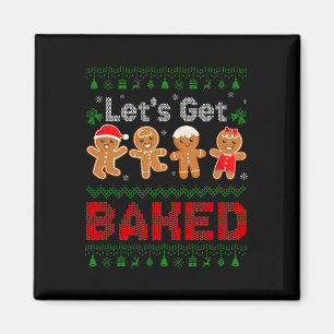 Lets Get Baked Cookie Baking Team Gingerbread Chri Magnet