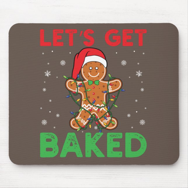 Let's Get Baked Gingerbread Christmas Cookie Bakin Mouse Pad (Front)
