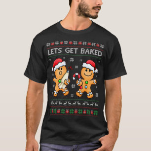 Let's Get Baked Gingerbread Man Cookie Christmas g T-Shirt