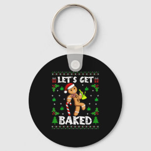Let's Get Baked Gingerbread Man Weed Funny Christm Key Ring