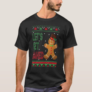 Let's Get Baked Gingerbread Ugly Christmas Sweater