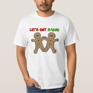 LET'S GET BAKED -.png T-Shirt