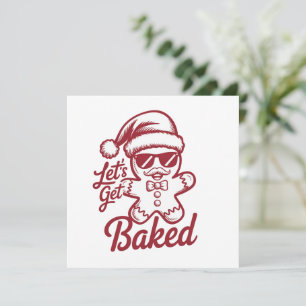 Let's Get Baked Snarky Christmas Sarcastic Funny  Holiday Card