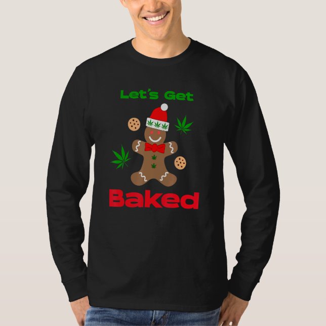 Let's Get Baked T-Shirt (Front)