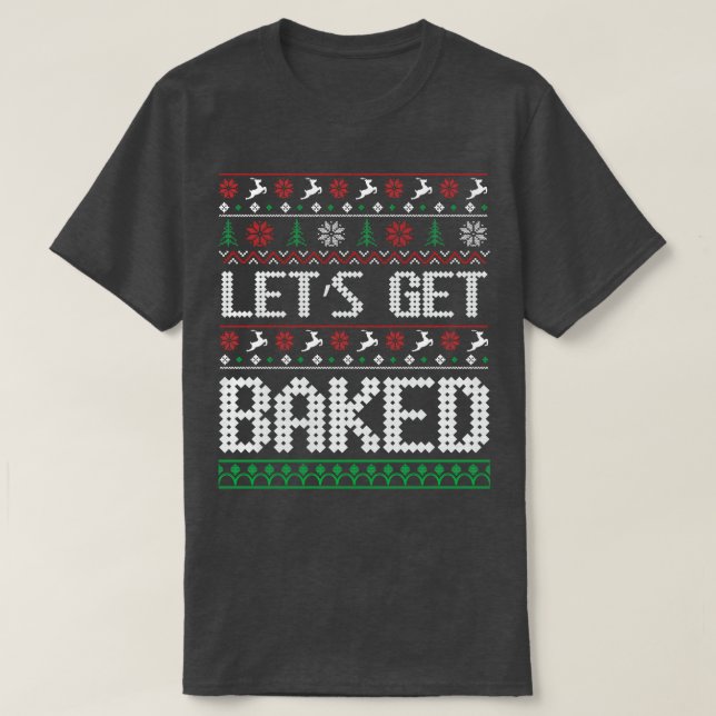 Lets Get Baked ugly christmas sweater (Design Front)