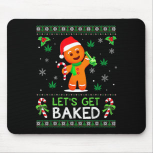 Lets Get Baked Ugly Sweater Weed Christmas Xmas  Mouse Pad