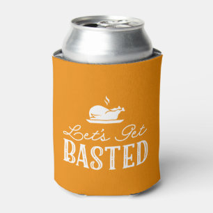 Let's Get Basted Friendsgiving Can Cooler