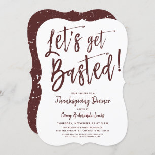 Let's get basted   Funny Thanksgiving Party Invitation