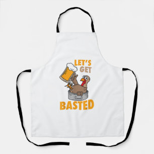 Let's Get Basted Funny Turkey - Cool Thanksgiving Apron